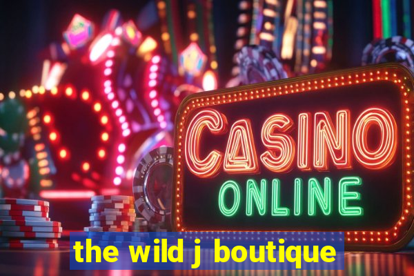 the wild j boutique